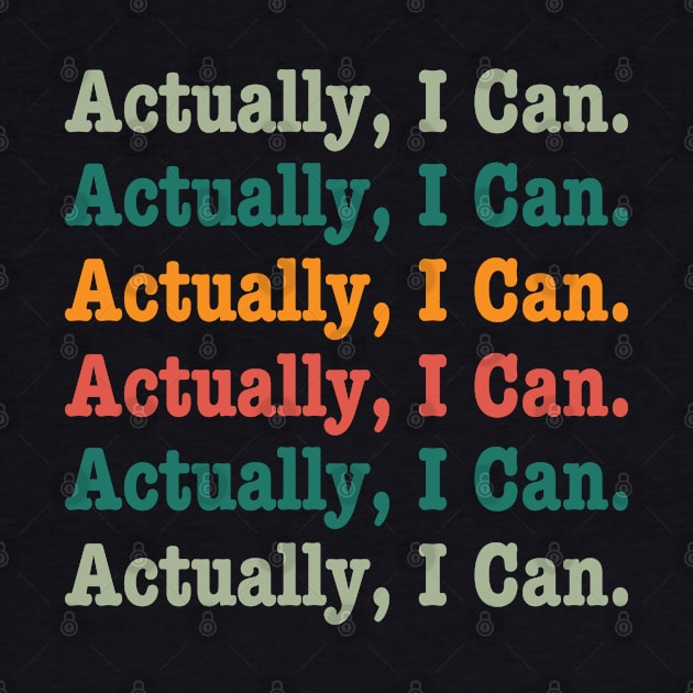 Actually I Can - Motivational Words by HobbyAndArt